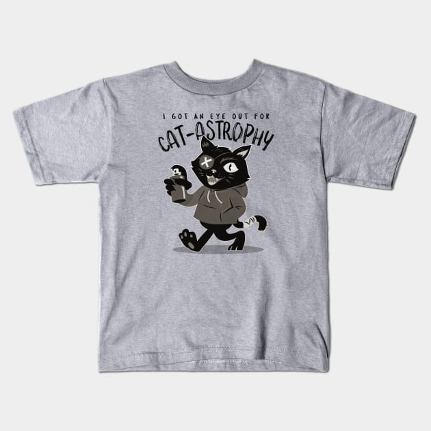 I Got An Eye Out For Catastrophy Kids T-Shirt by TeachUrb